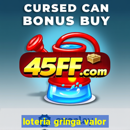 loteria gringa valor